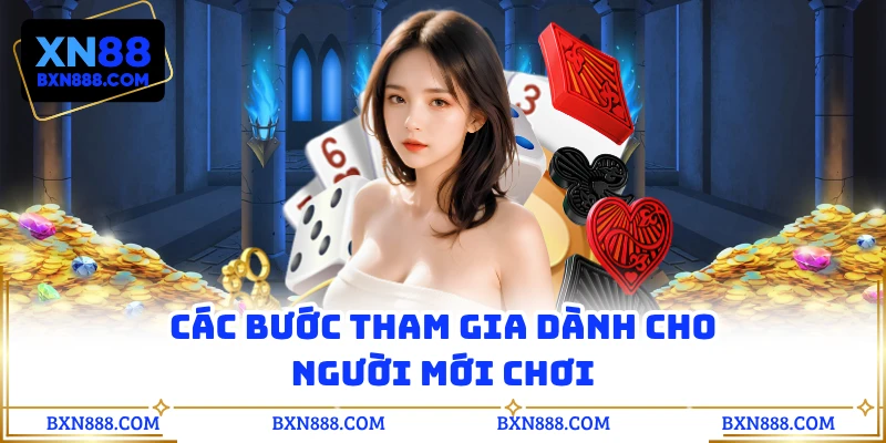 Các bước tham gia dành cho người mới chơi