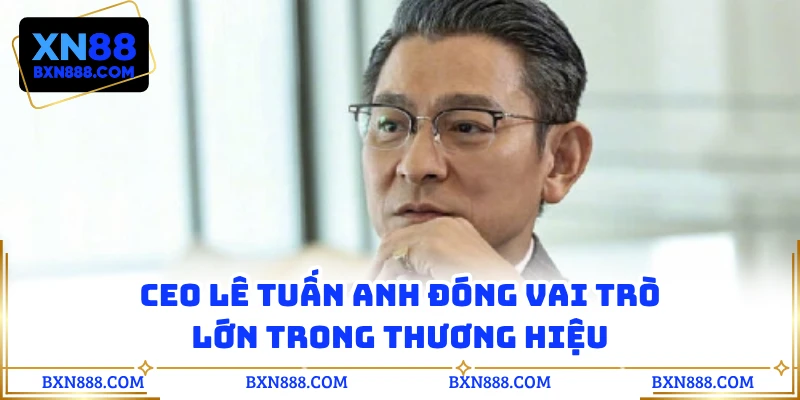 CEO Lê Tuấn Anh đóng vai trò lớn trong thương hiệu